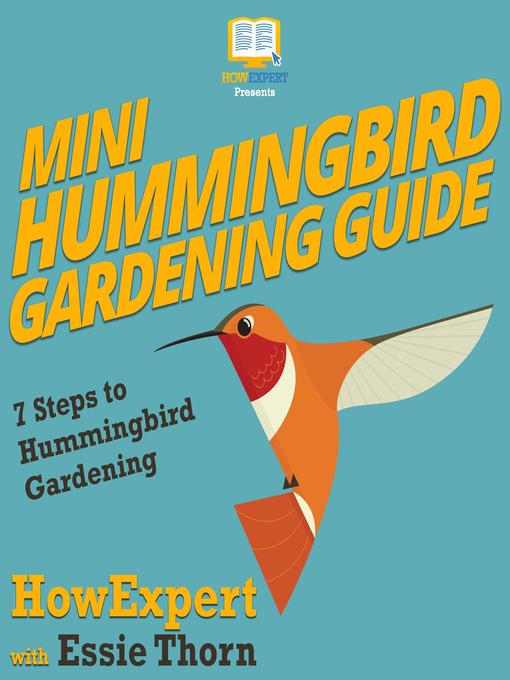 Title details for Mini Hummingbird Gardening Guide by HowExpert - Available